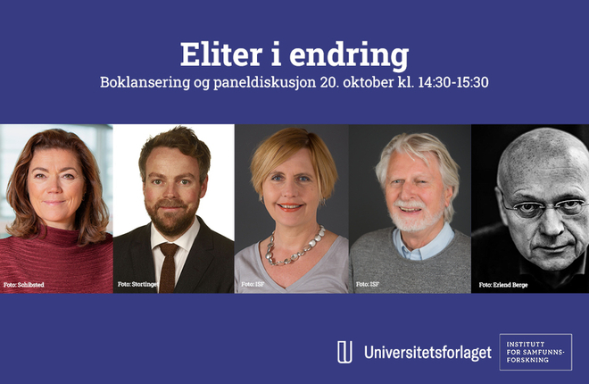 Bilde av Kristin Skogen Lund, Torbjørn Røe Isaksen, Mari Teigen, Fredrik Engelstad og Bjørgulv Braanen, med teksten "Eliter i endring. Boklansering og paneldiskusjon 20. oktober 14:30-15:30". 